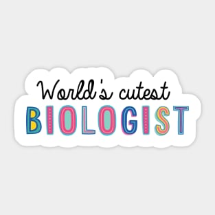 Biologist Gifts | World's cutest Biologist Sticker